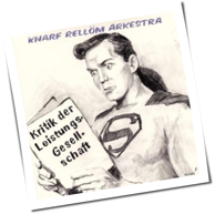 Knarf Rellöm Arkestra - Kritik Der Leistungsgesellschaft