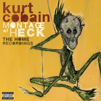Kurt Cobain - Montage Of Heck - The Home Recordings Artwork