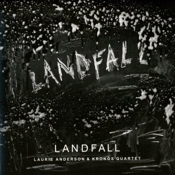 Laurie Anderson & Kronos Quartet - Landfall Artwork
