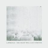 Lawrence - The Night Will Last Forever