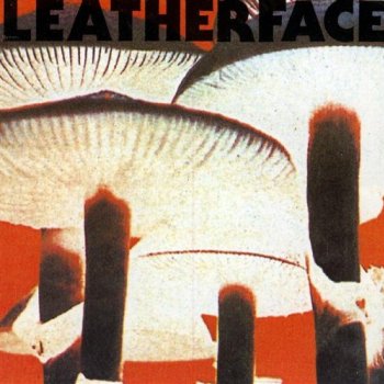 Leatherface - Mush Artwork