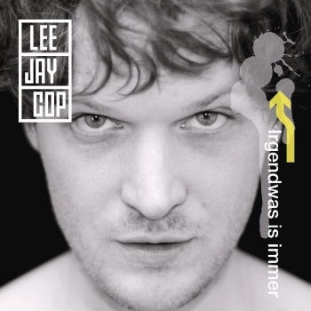 Lee Jay Cop - Irgendwas Is Immer