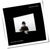 Leonard Cohen - You Want It Darker