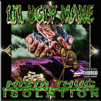 Lil Ugly Mane - Mista Thug Isolation Artwork