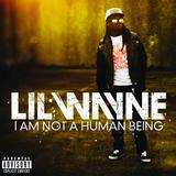 Lil Wayne - I Am Not A Human Being Artwork