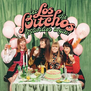 Los Bitchos - Let The Festivities Begin! Artwork