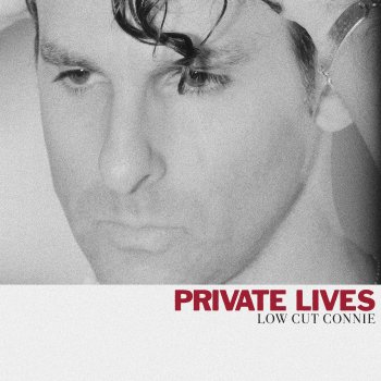 Low Cut Connie - Private Lives