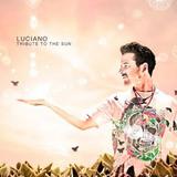 Luciano (CH) - Tribute To The Sun Artwork