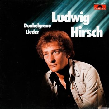 Ludwig Hirsch - Dunkelgraue Lieder Artwork