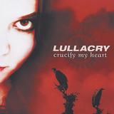 Lullacry - Crucify My Heart Artwork