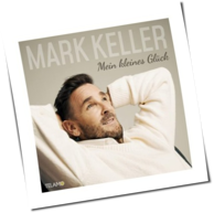 Mark Keller - Mein Kleines Glück