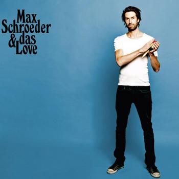 Max Schroeder - Max Schroeder & Das Love Artwork
