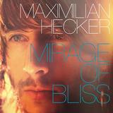 Maximilian Hecker - Mirage Of Bliss Artwork