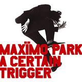 Maximo Park - A Certain Trigger Artwork