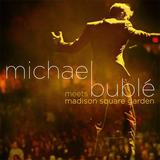 Michael Bublé - Michael Bublé Meets Madison Square Garden Artwork