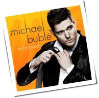 Michael Bublé - To Be Loved