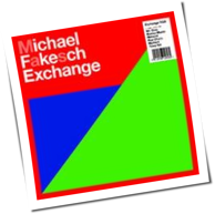 Michael Fakesch - Exchange