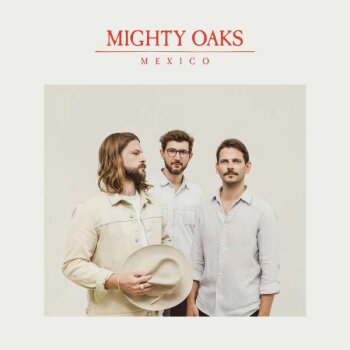 Mighty Oaks - Mexico Artwork