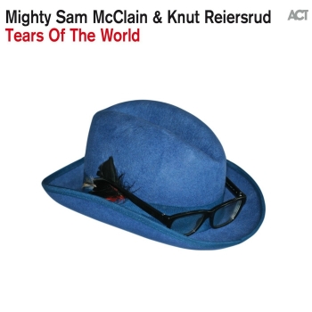 Mighty Sam McClain & Knut Reiersrud - Tears Of The World Artwork