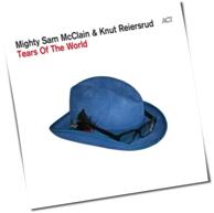 Mighty Sam McClain & Knut Reiersrud - Tears Of The World