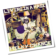 Milky Chance - Living In A Haze