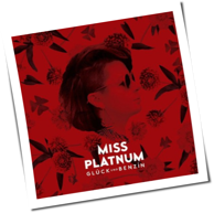 Miss Platnum - Glück Und Benzin