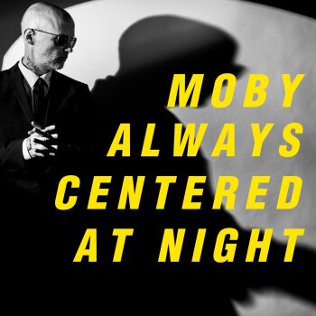 Moby - Always Centered At Night Artwork