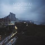 Mogwai - Hardcore Will Never Die, But You Will Artwork