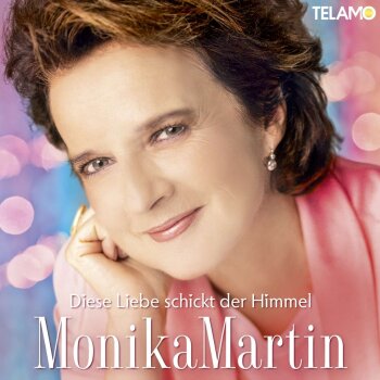 Monika Martin - Diese Liebe Schickt der Himmel Artwork