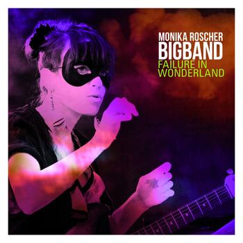 Monika Roscher Big Band - Failure In Wonderland Artwork