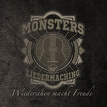 Monsters Of Liedermaching - Wiedersehen Macht Freude