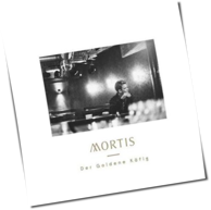 Mortis - Der Goldene Käfig