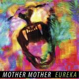 Mother Mother - Eureka Artwork