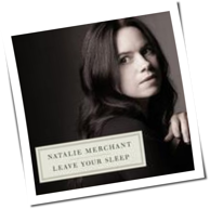 Natalie Merchant - Leave Your Sleep