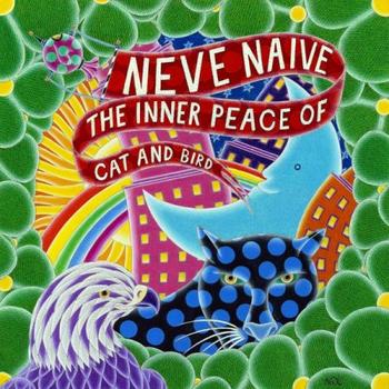 Neve Naive - The Inner Peace Of Cat And Bird Artwork
