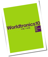 Worldtronics 2010: Raus aus der Beatkomfortzone!