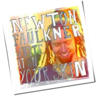 Newton Faulkner - Write It On Your Skin