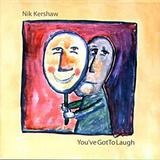 Nik Kershaw - You've Got To Laugh Artwork