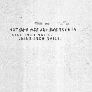 Nine Inch Nails - Not The Actual Events Artwork