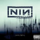 Nine Inch Nails - With Teeth Artwork
