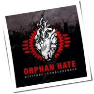 Orphan Hate - Attitude & Consequences