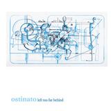 Ostinato (USA) - Left Too Far Behind Artwork