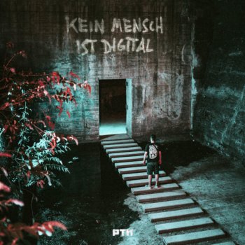 PTK - Kein Mensch Ist Digital Artwork
