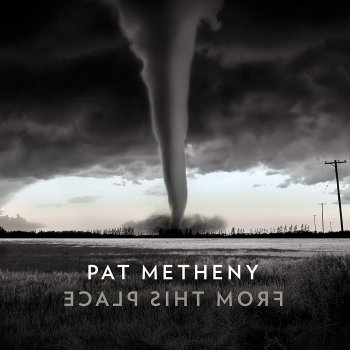 Pat Metheny - From This Place Artwork