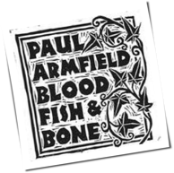 Paul Armfield - Blood, Fish & Bone
