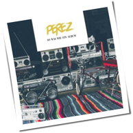 Perez - So Was Wie Ein Album