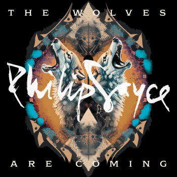 Philip Sayce - The Wolves Are Coming Artwork