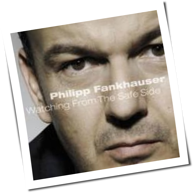 Philipp Fankhauser - Watching From The Safe Side