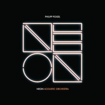 Philipp Poisel - Neon Acoustic Orchestra Artwork