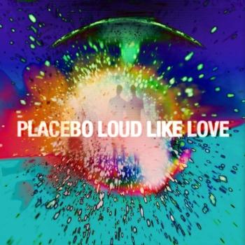 Placebo - Loud Like Love Artwork